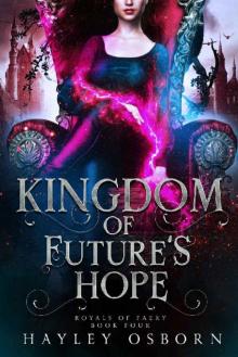 Kingdom of Future's Hope (Royals of Faery Book 4) Read online