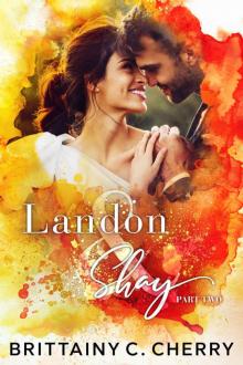 Landon & Shay - Part Two: (The L&S Duet Book 2) Read online