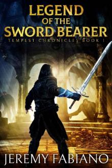 Legend of the Sword Bearer: Tempest Chronicles Book 1 Read online