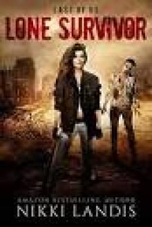 Lone Survivor: An After Zombie Tale of Love & Survival (Last of Us #1) Read online