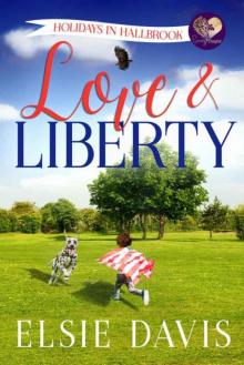 Love & Liberty: Independence Day (Holidays In Hallbrook Book 6) Read online
