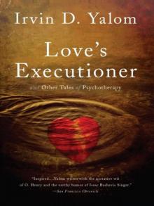 Love's Executioner and Other Tales of Psychotherapy Read online