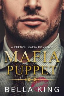 Mafia Puppet: A French Mafia Romance Read online