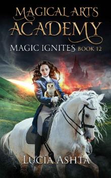 Magical Arts Academy 12: Magic Ignites Read online