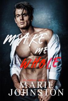 Make Me Whole: Oil Barrons, Book 1 Read online