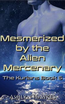 Mesmerized by the Alien Mercenary Read online
