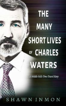 Middle Falls Time Travel Series (Book 12): The Many Short Lives of Charles Waters Read online