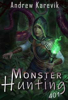 Monster Hunting 401: A LitRPG Fantasy Adventure