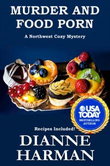Murder and Food Porn: A Northwest Cozy Mystery (Northwest Cozy Mystery Series Book 8) Read online