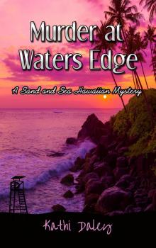 Murder at Waters Edge (Sand and Sea Hawaiian Mystery Book 6) Read online