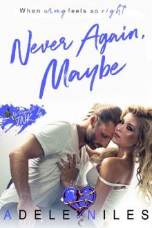 Never Again, Maybe: A Tattooed Bad Boy Romance (No Regrets Ink Book 4) Read online
