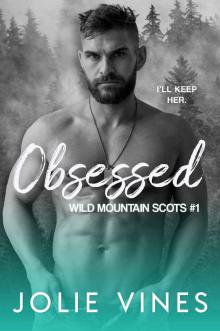 Obsessed: Wild Mountain Scots, #1 Read online