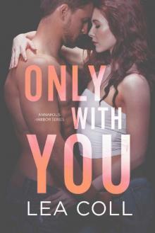 Only with You: A Second Chance Widower Small Town Romance (Annapolis Harbor Book 1) Read online