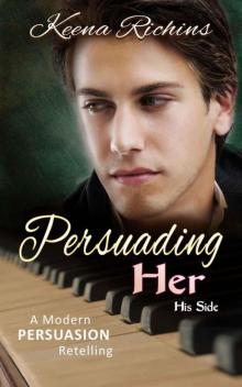Persuading Her: A Modern Persuasion Retelling (Pemberley Estates Book 2) Read online