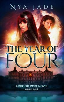 [Phoebe Pope 01.0] The Year of Four Read online