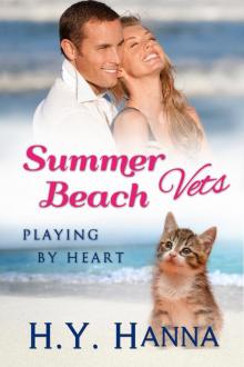 Playing by Heart: Summer Beach Vets, #3 Read online
