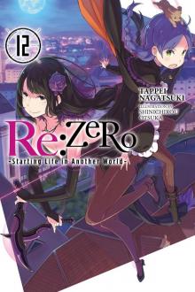 Re:ZERO -Starting Life in Another World-, Vol. 12 Read online