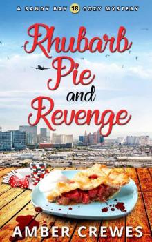 Rhubarb Pie and Revenge (Sandy Bay Cozy Mystery Book 18) Read online