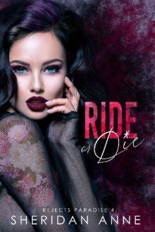 Ride or Die: A Dark High School Bully Romance (Rejects Paradise Book 4)