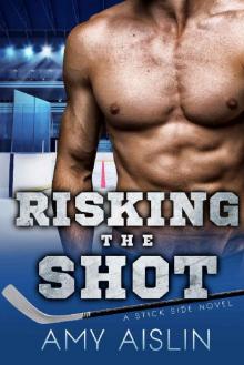 Risking the Shot (Stick Side Book 4) Read online