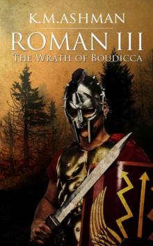 Roman III - The Wrath of Boudicca Read online