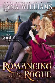 Romancing The Rogue (The Rogue Chronicles Book 1) Read online