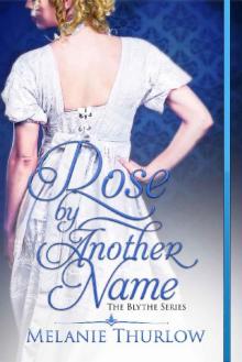 Rose by Another Name (The Blythe Series Book 1) Read online