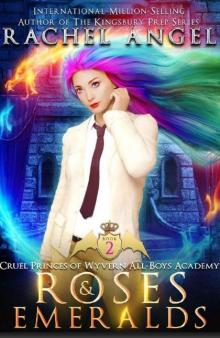 Roses and Emeralds: A High School NA Reverse Harem Dark Fantasy Bully Romance (Cruel Princes of Wyvern All-Boys Academy Book 2) Read online
