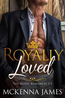 Royally Loved: The Royal Romances Books 1-5 Read online