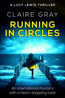 Running in Circles: An international mystery with a heart-stopping twist (Lucy Lewis Thriller Book 1) Read online