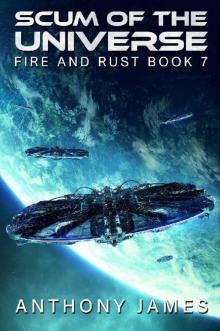 Scum of the Universe (Fire and Rust Book 7) Read online