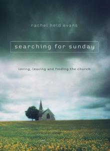 Searching for Sunday: Loving, Leaving, and Finding the Church Read online