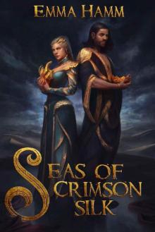 Seas of Crimson Silk (Burning Empire Book 1) Read online