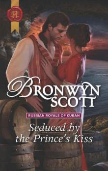 Seduced By The Prince's Kiss (Russian Royals 0f Kuban Book 4) Read online