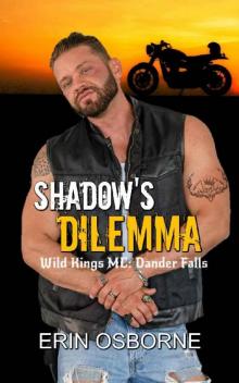 Shadow's Dilemma (Wild Kings MC: Dander Falls Book 4) Read online