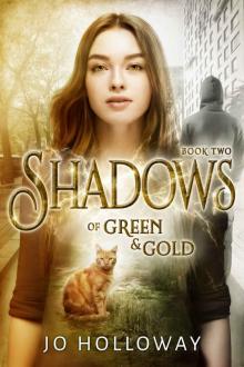 Shadows of Green & Gold: A contemporary young adult fantasy suspense (Green and Gold, book 2) Read online