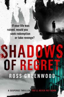 SHADOWS OF REGRET: If your life was ruined, would you seek redemption or take revenge? Read online