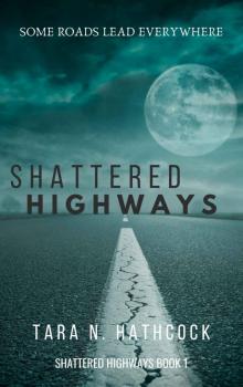 Shattered Highways Read online