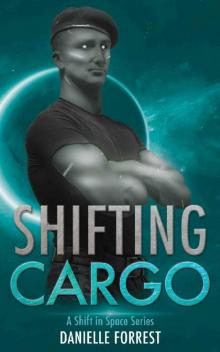 Shifting Cargo (A Shift in Space Book 1) Read online