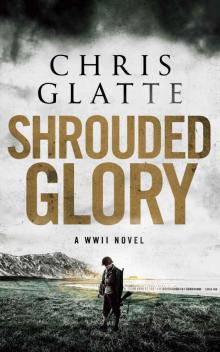 Shrouded Glory: A WWII NOVEL Read online