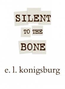 Silent to the Bone Read online