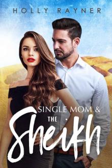 Single Mom And The Sheikh (Princes of the Middle East Book 3) Read online