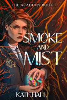 Smoke and Mist (The Academy Book 1) Read online