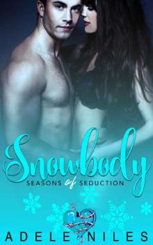 Snowbody: An Alpha Older Man and BBW Romance (Seasons of Seduction Book 3) Read online