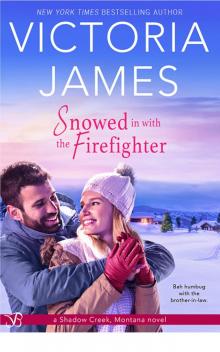 Snowed in with the Firefighter (Shadow Creek, Montana) Read online