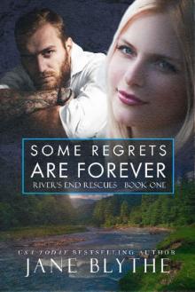 Some Regrets Are Forever (River's End Rescues Book 1)