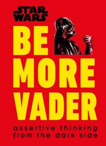 Star Wars Be More Vader Read online