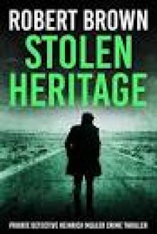 Stolen Heritage: Gripping Crime Thriller (Private Detective Heinrich Muller Crime Thriller Book 3) Read online