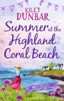 Summer at the Highland Coral Beach (The Port Willow Bay series Port Willow Bay) Read online