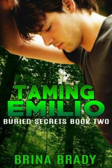 Taming Emilio (Buried Secrets Book 2) Read online